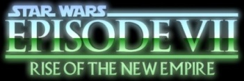 Star Wars Episode 7 - Rise of the New Empire